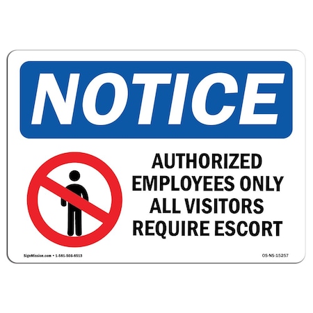 Signmission OSHA Notice Sign, 12" Height, 18" Width, NOTICE Authorized Employees Sign With Symbol, Landscape OS-NS-D-1218-L-15257